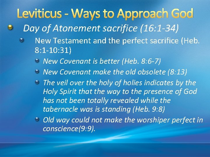 Leviticus - Ways to Approach God Day of Atonement sacrifice (16: 1 -34) New