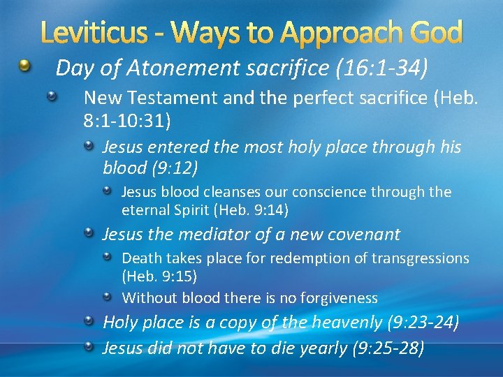 Leviticus - Ways to Approach God Day of Atonement sacrifice (16: 1 -34) New