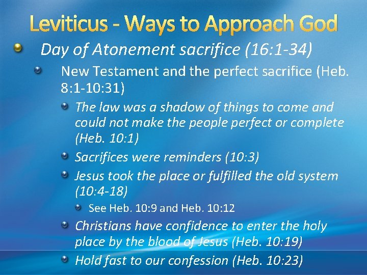 Leviticus - Ways to Approach God Day of Atonement sacrifice (16: 1 -34) New