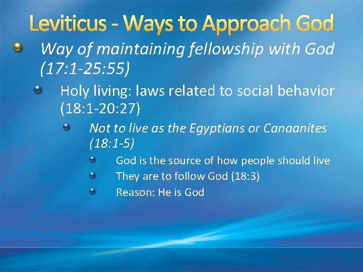 Leviticus - Ways to Approach God Way of maintaining fellowship with God (17: 1