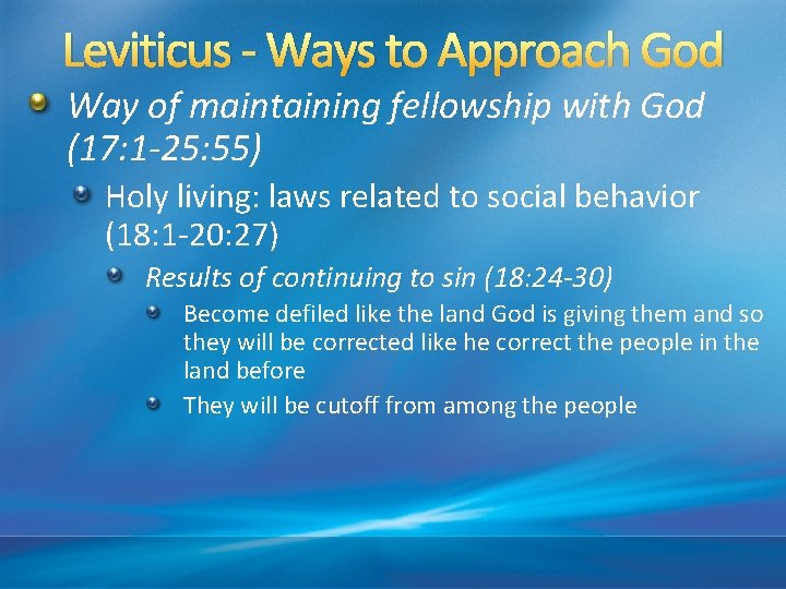 Leviticus - Ways to Approach God Way of maintaining fellowship with God (17: 1