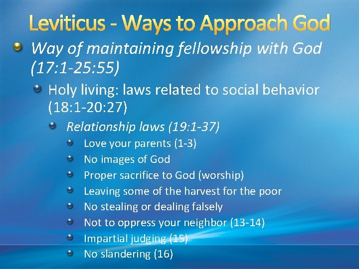 Leviticus - Ways to Approach God Way of maintaining fellowship with God (17: 1