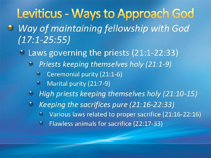 Leviticus - Ways to Approach God Way of maintaining fellowship with God (17: 1