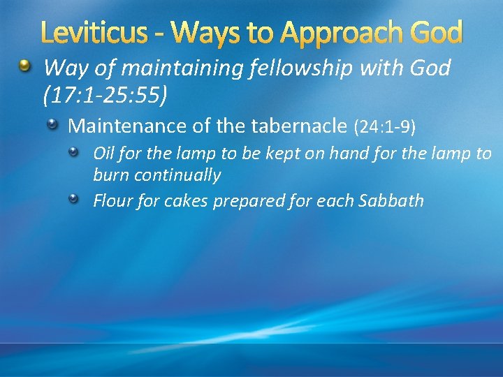 Leviticus - Ways to Approach God Way of maintaining fellowship with God (17: 1