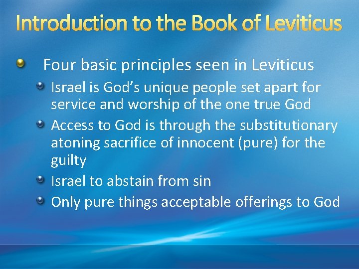 Introduction to the Book of Leviticus Four basic principles seen in Leviticus Israel is