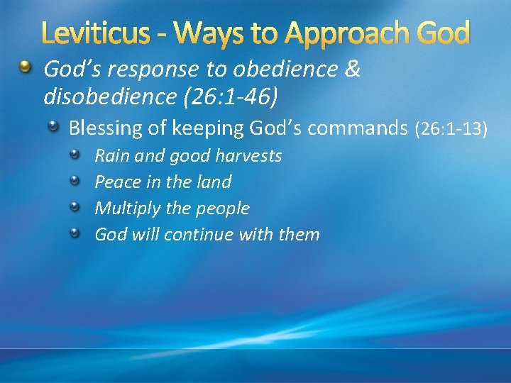 Leviticus - Ways to Approach God’s response to obedience & disobedience (26: 1 -46)