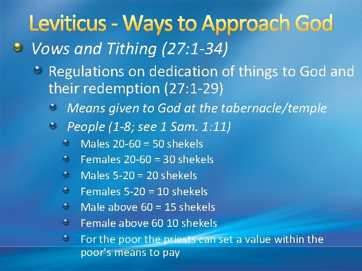 Leviticus - Ways to Approach God Vows and Tithing (27: 1 -34) Regulations on