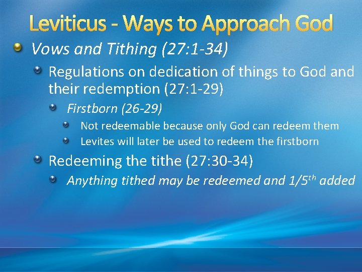 Leviticus - Ways to Approach God Vows and Tithing (27: 1 -34) Regulations on