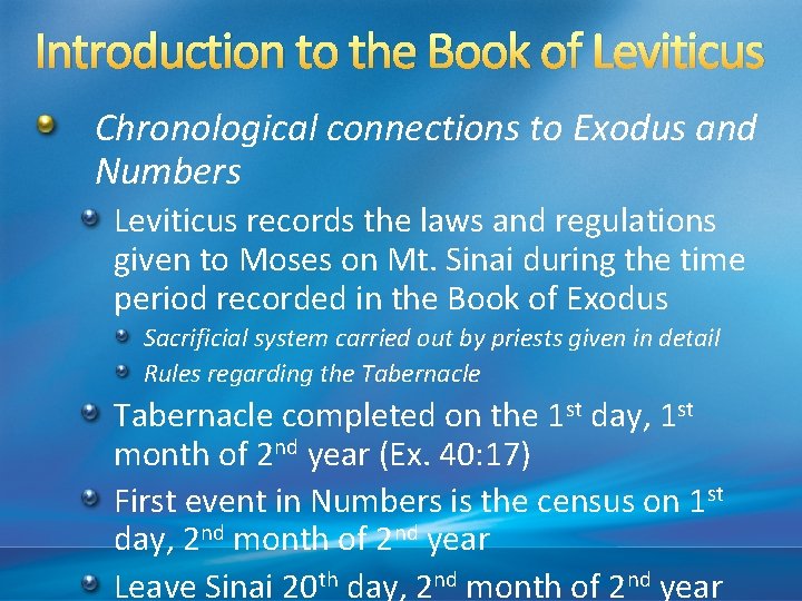 Introduction to the Book of Leviticus Chronological connections to Exodus and Numbers Leviticus records