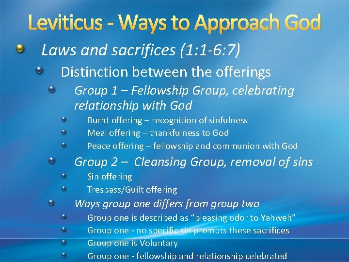 Leviticus - Ways to Approach God Laws and sacrifices (1: 1 -6: 7) Distinction