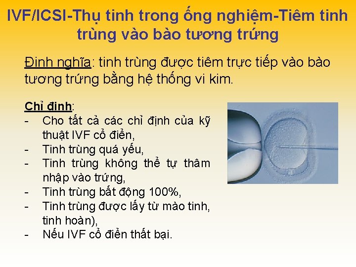 IVF/ICSI-Thụ tinh trong ống nghiệm-Tiêm tinh trùng vào bào tương trứng Định nghĩa: tinh