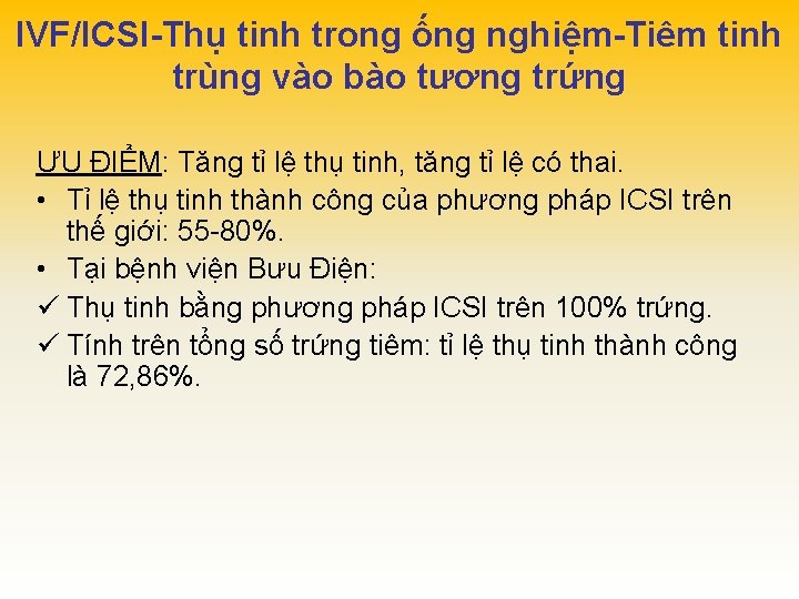 IVF/ICSI-Thụ tinh trong ống nghiệm-Tiêm tinh trùng vào bào tương trứng ƯU ĐIỂM: Tăng