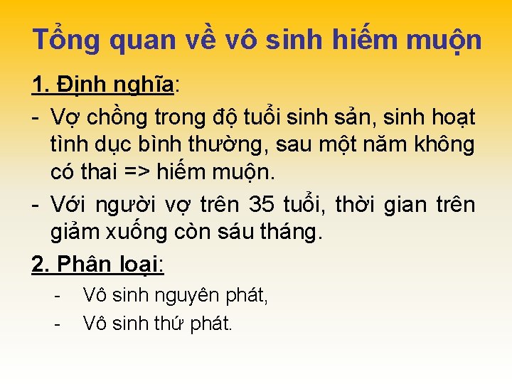 Tổng quan về vô sinh hiếm muộn 1. Định nghĩa: - Vợ chồng trong