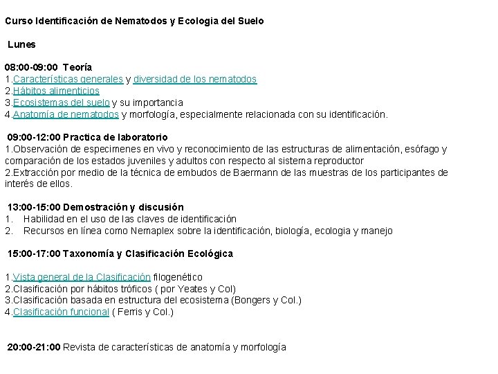 Curso Identificación de Nematodos y Ecologia del Suelo Lunes 08: 00 -09: 00 Teoría