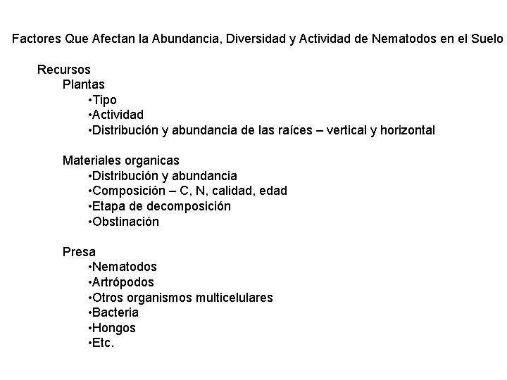 Factores Que Afectan la Abundancia, Diversidad y Actividad de Nematodos en el Suelo Recursos