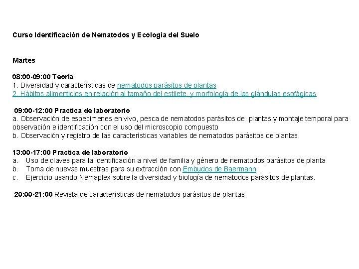 Curso Identificación de Nematodos y Ecologia del Suelo Martes 08: 00 -09: 00 Teoría