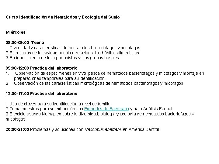 Curso Identificación de Nematodos y Ecologia del Suelo Miércoles 08: 00 -09: 00 Teoría