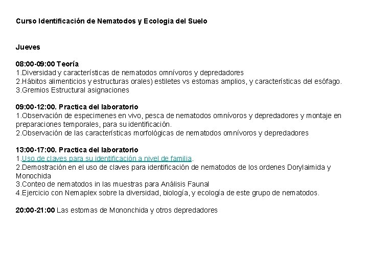 Curso Identificación de Nematodos y Ecologia del Suelo Jueves 08: 00 -09: 00 Teoría