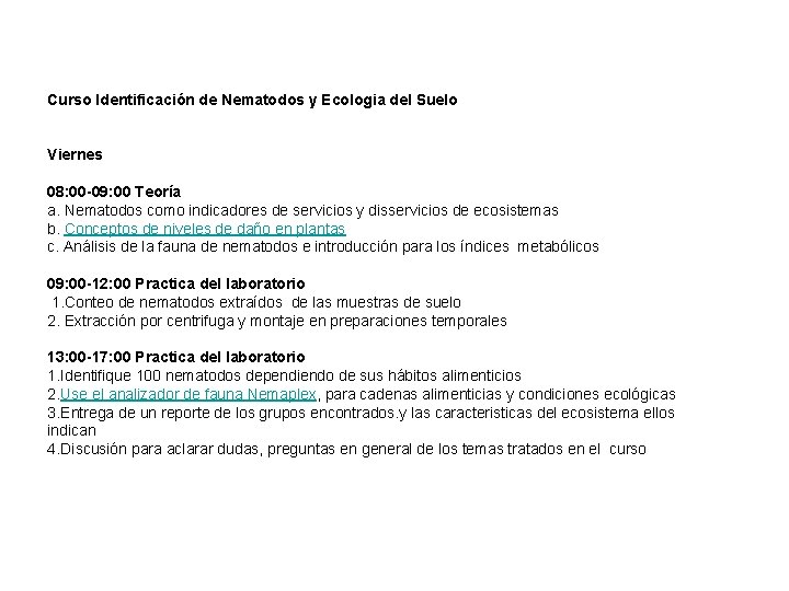 Curso Identificación de Nematodos y Ecologia del Suelo Viernes 08: 00 -09: 00 Teoría