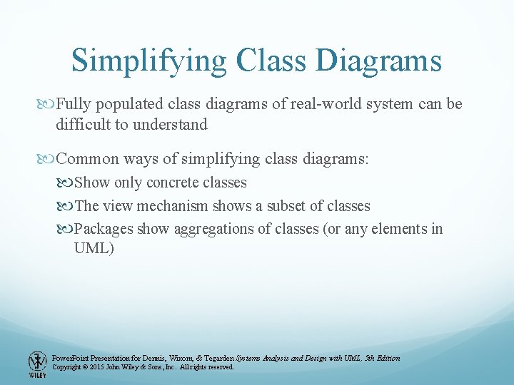 Simplifying Class Diagrams Fully populated class diagrams of real-world system can be difficult to Simplifying Class Diagrams Fully populated class diagrams of real-world system can be difficult to