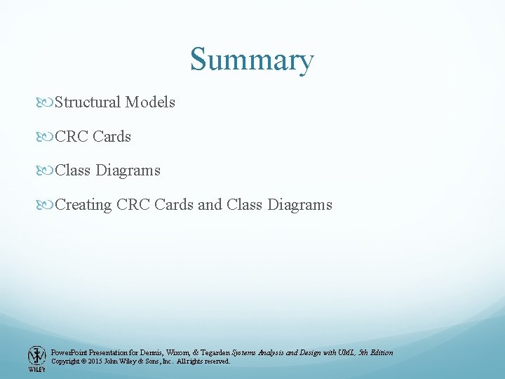 Summary Structural Models CRC Cards Class Diagrams Creating CRC Cards and Class Diagrams Power. Summary Structural Models CRC Cards Class Diagrams Creating CRC Cards and Class Diagrams Power.