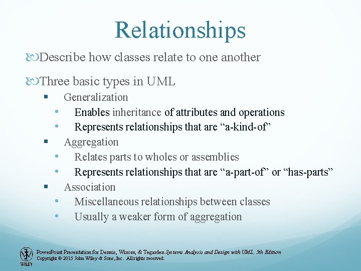 Relationships Describe how classes relate to one another Three basic types in UML § Relationships Describe how classes relate to one another Three basic types in UML §