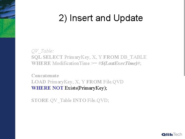 2) Insert and Update QV_Table: SQL SELECT Primary. Key, X, Y FROM DB_TABLE WHERE