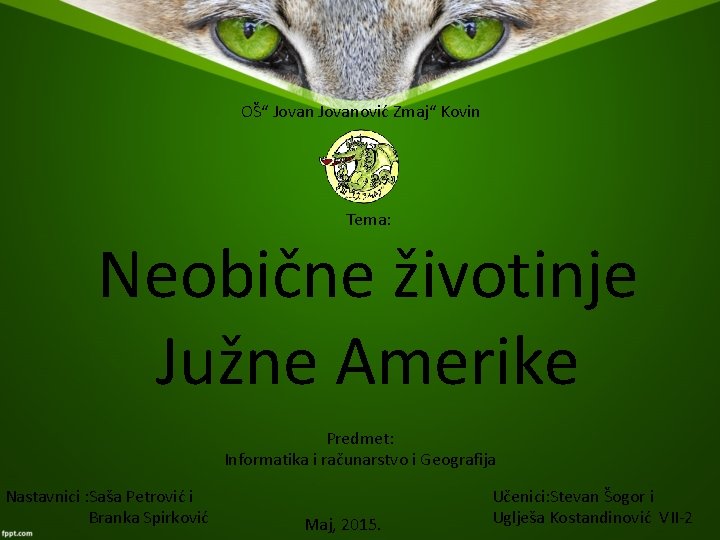 OŠ“ Jovanović Zmaj“ Kovin Tema: Neobične životinje Južne Amerike Predmet: Informatika i računarstvo i