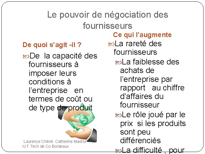 Le pouvoir de négociation des fournisseurs De quoi s’agit -il ? De la capacité