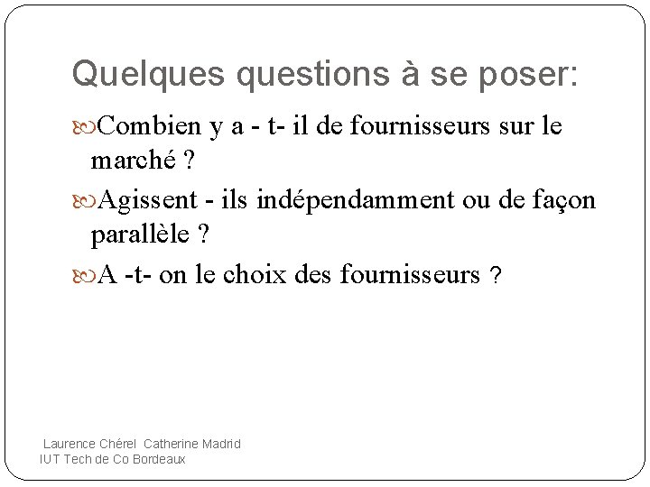 Quelquestions à se poser: Combien y a - t- il de fournisseurs sur le