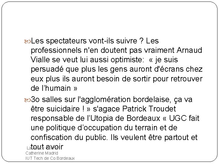  Les spectateurs vont-ils suivre ? Les professionnels n'en doutent pas vraiment Arnaud Vialle