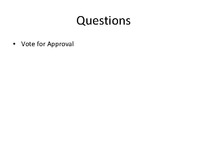 Questions • Vote for Approval Questions • Vote for Approval
