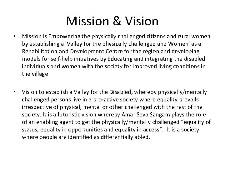Mission & Vision • Mission is Empowering the physically challenged citizens and rural women Mission & Vision • Mission is Empowering the physically challenged citizens and rural women
