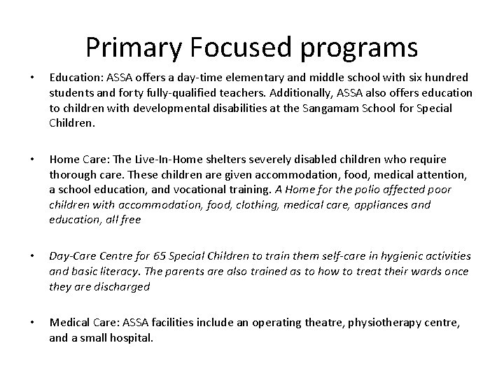 Primary Focused programs • Education: ASSA offers a day-time elementary and middle school with Primary Focused programs • Education: ASSA offers a day-time elementary and middle school with