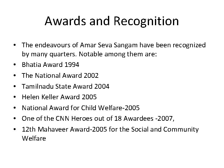 Awards and Recognition • The endeavours of Amar Seva Sangam have been recognized by Awards and Recognition • The endeavours of Amar Seva Sangam have been recognized by