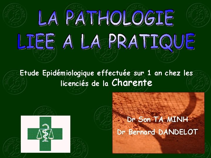 Etude Epidémiologique effectuée sur 1 an chez les licenciés de la Charente Dr Son
