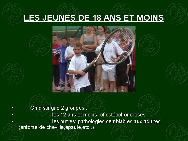 LES JEUNES DE 18 ANS ET MOINS • • • On distingue 2 groupes