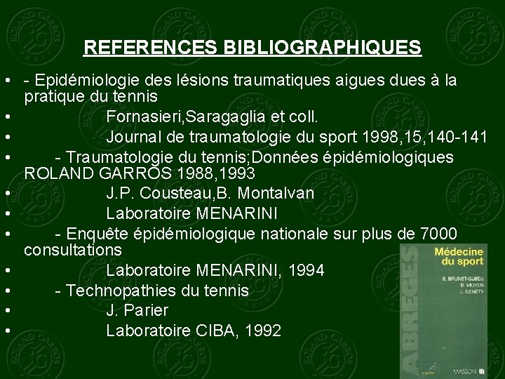 REFERENCES BIBLIOGRAPHIQUES • - Epidémiologie des lésions traumatiques aigues dues à la pratique du