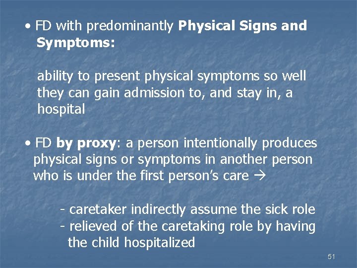  • FD with predominantly Physical Signs and Symptoms: ability to present physical symptoms