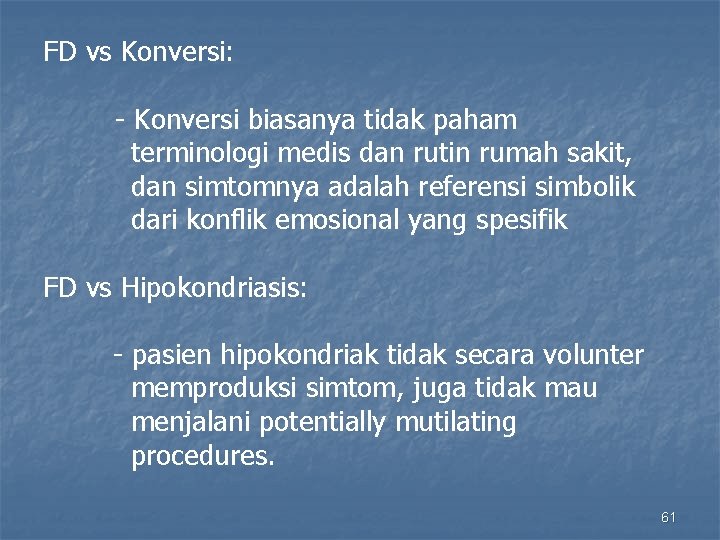 FD vs Konversi: - Konversi biasanya tidak paham terminologi medis dan rutin rumah sakit,