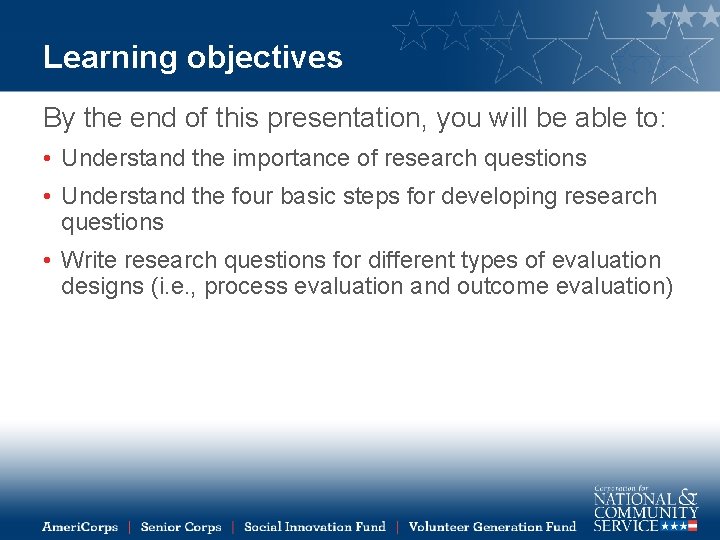 Learning objectives By the end of this presentation, you will be able to: •