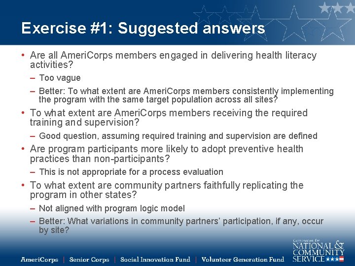 Exercise #1: Suggested answers • Are all Ameri. Corps members engaged in delivering health