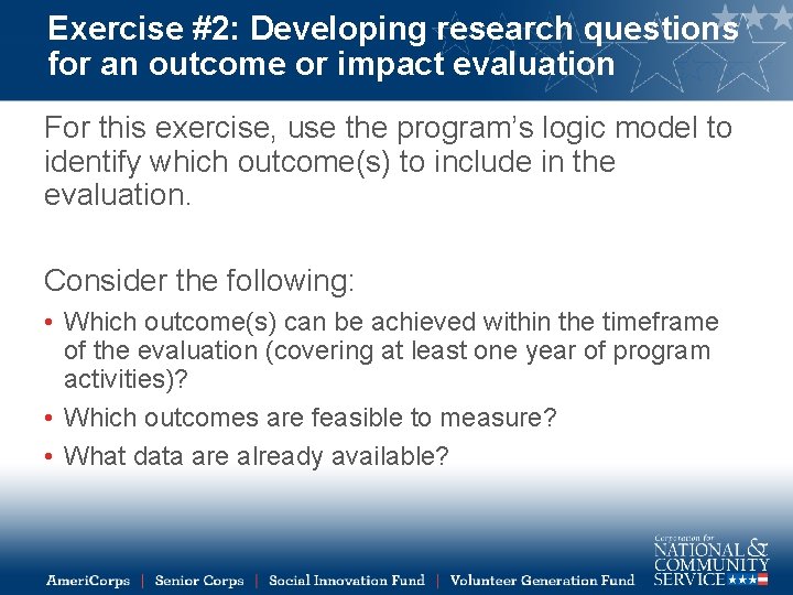 Exercise #2: Developing research questions for an outcome or impact evaluation For this exercise,