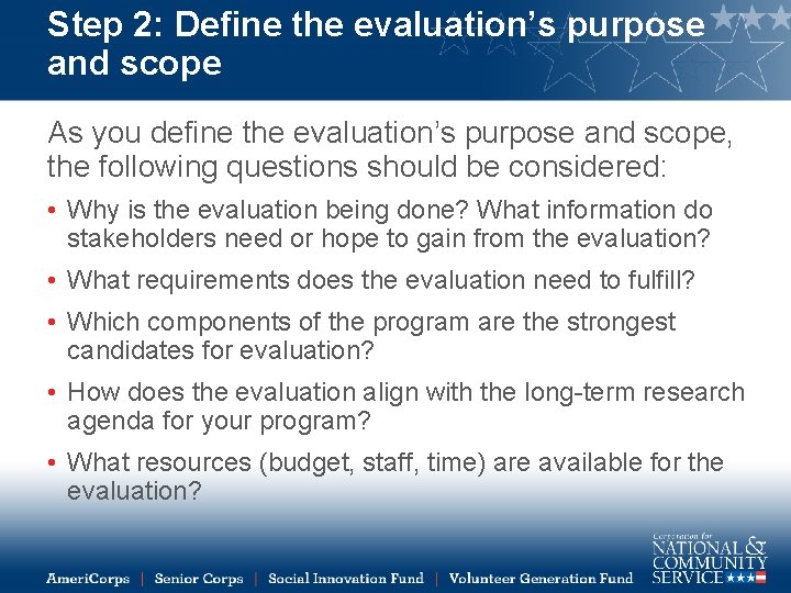 Step 2: Define the evaluation’s purpose and scope As you define the evaluation’s purpose