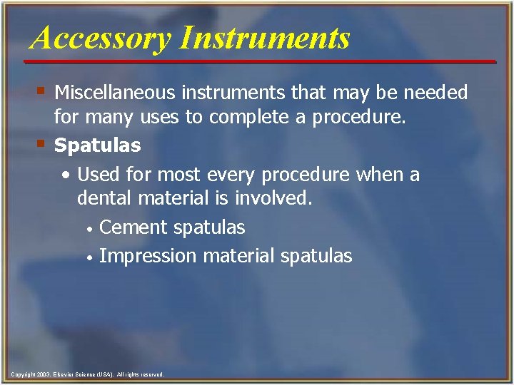Accessory Instruments § Miscellaneous instruments that may be needed § for many uses to Accessory Instruments § Miscellaneous instruments that may be needed § for many uses to