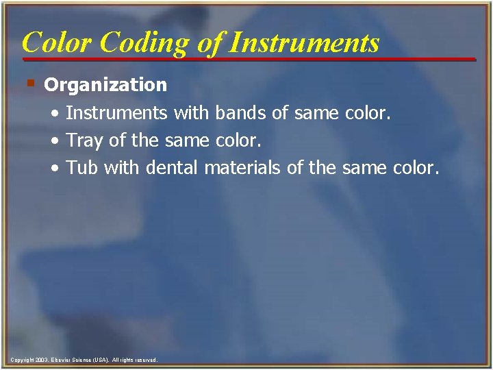 Color Coding of Instruments § Organization • Instruments with bands of same color. • Color Coding of Instruments § Organization • Instruments with bands of same color. •