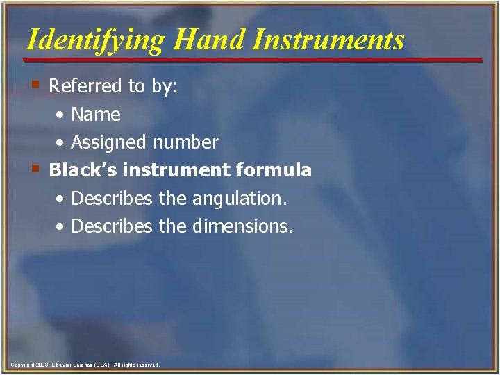 Identifying Hand Instruments § Referred to by: • Name • Assigned number § Black’s Identifying Hand Instruments § Referred to by: • Name • Assigned number § Black’s