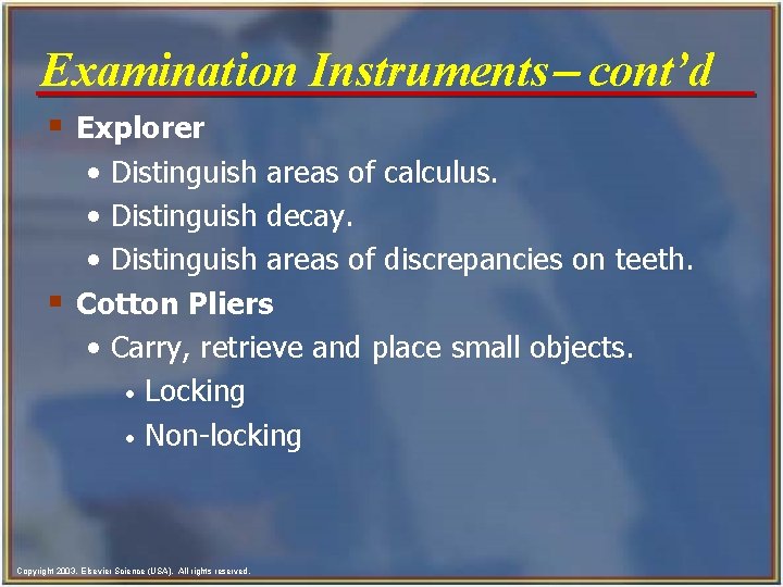 Examination Instruments- cont’d § Explorer • Distinguish areas of calculus. • Distinguish decay. • Examination Instruments- cont’d § Explorer • Distinguish areas of calculus. • Distinguish decay. •