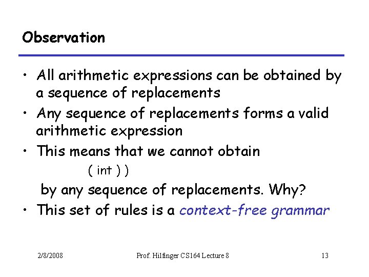 Observation • All arithmetic expressions can be obtained by a sequence of replacements •