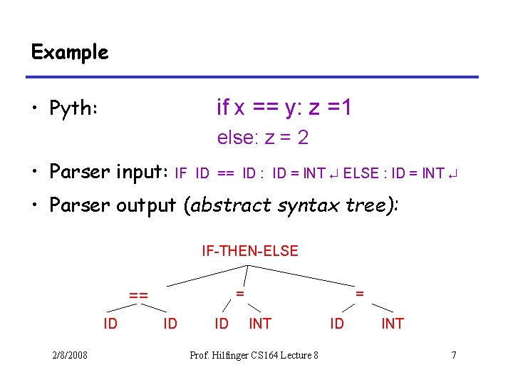 Example • Pyth: if x == y: z =1 else: z = 2 •